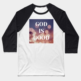 God is Good Baseball T-Shirt